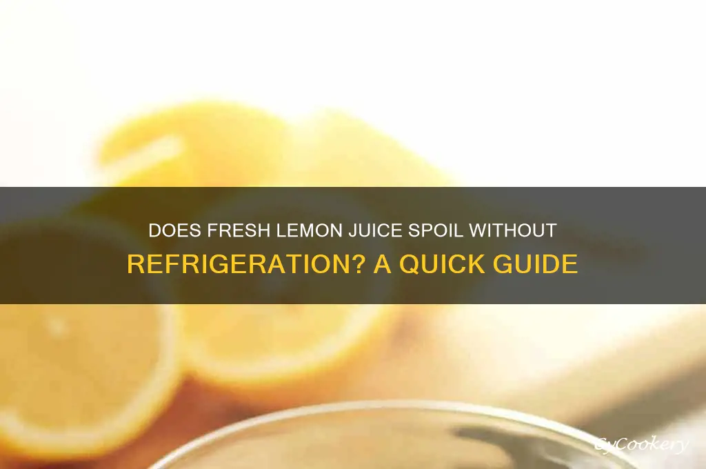 does fresh lemon juice go bad if not refrigerated