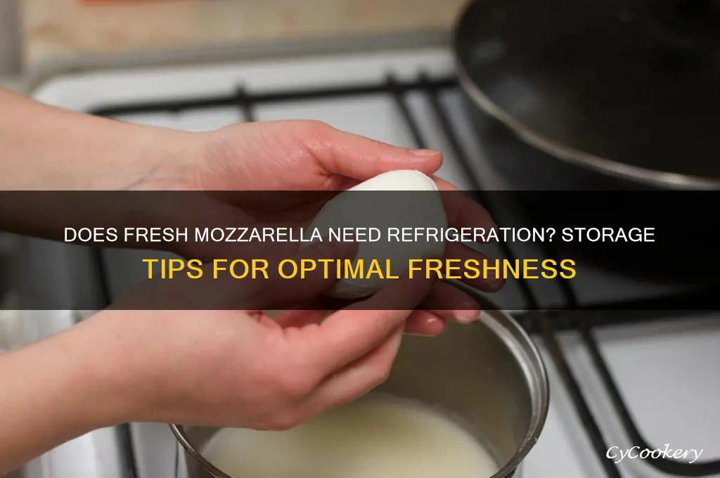 does fresh mozzarella have to be refrigerated