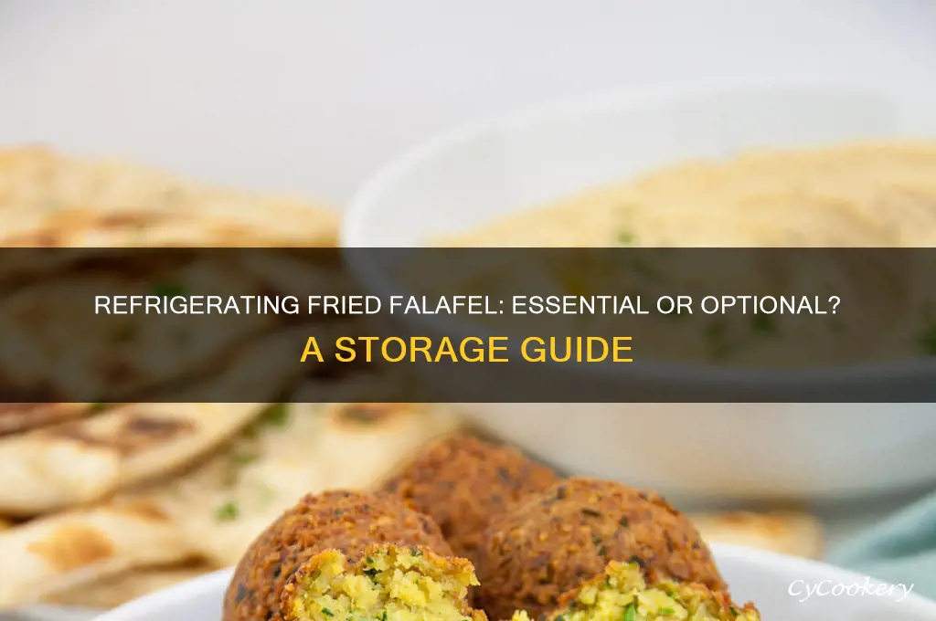 does fried falafel have to be refrigerated