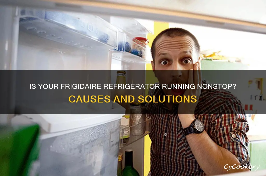 does frigidaire refrigerator run all the time