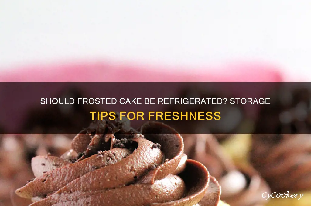 does frosted cake have to be refrigerated