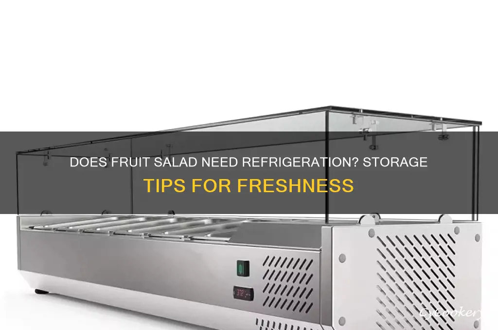 does fruit salad have to be refrigerated
