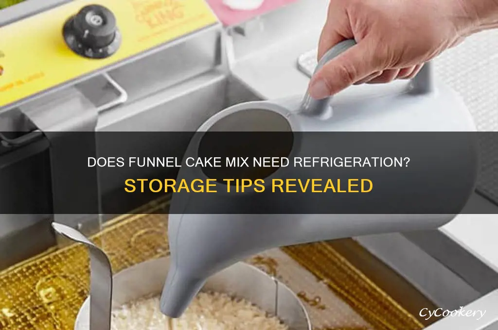 does funnel cake mix have to be refrigerated