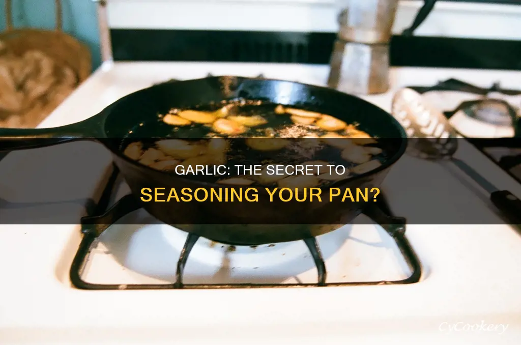 does garlic help seaosn a pan