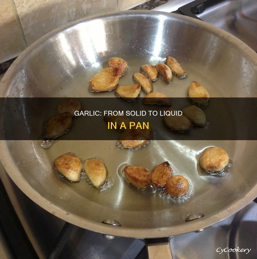 does garlic liquify in pan