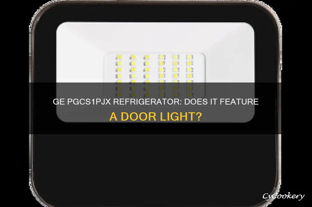 does ge pgcs1pjx refrigerators have a door light