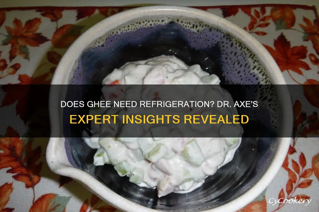 does ghee have to be refrigerated dr axe
