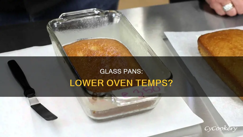 does glass pans in the oven need lower temperature