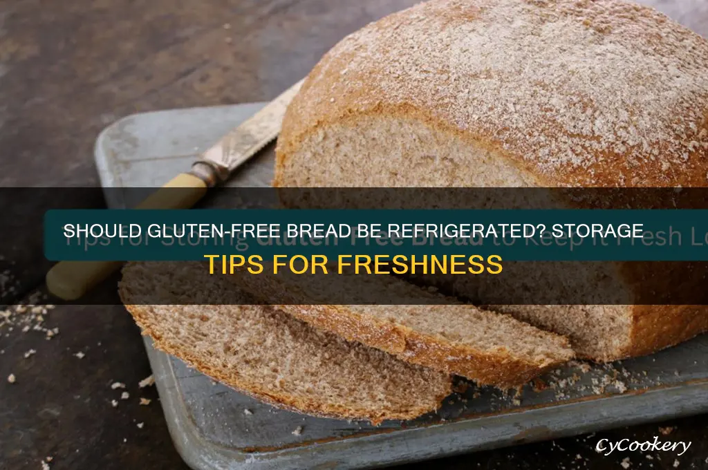 does gluten free bread beed to be refrigerated
