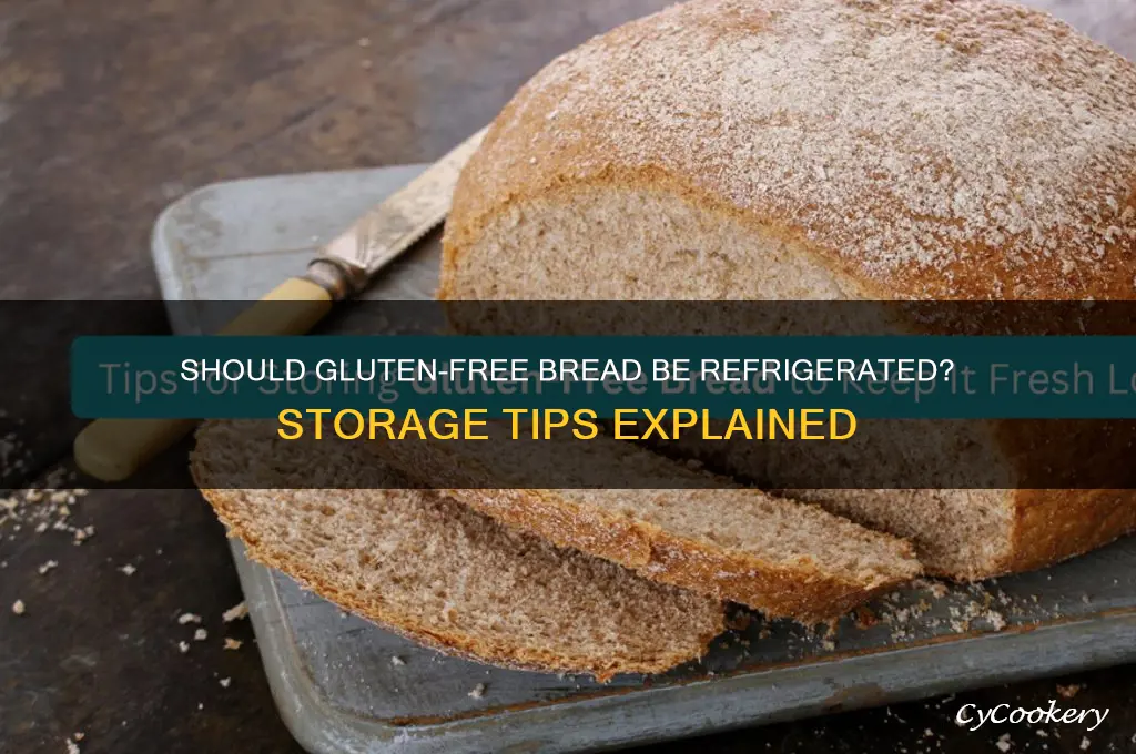 does gluten free bread have to be refrigerated
