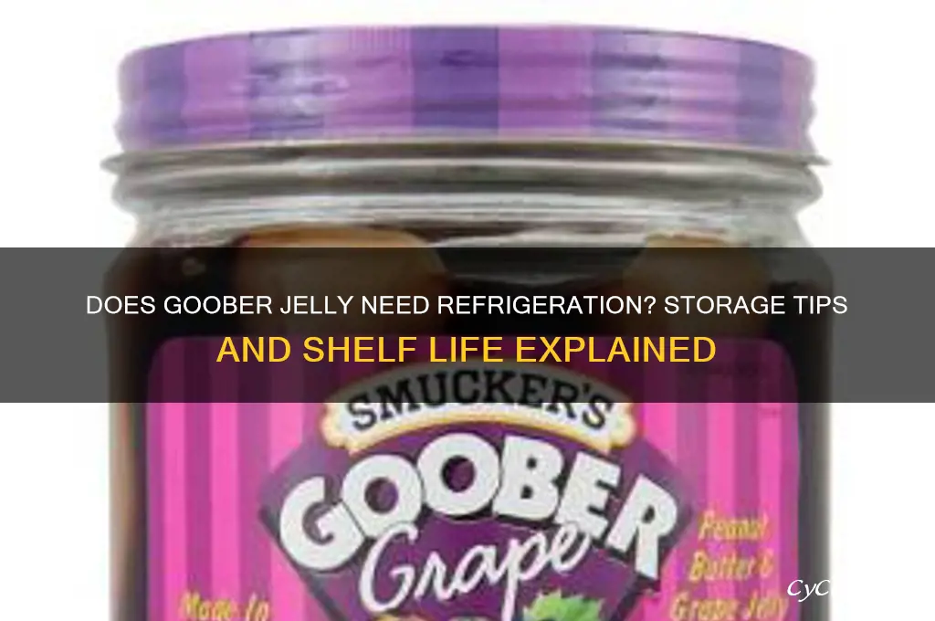 does goober jelly have to be refrigerated