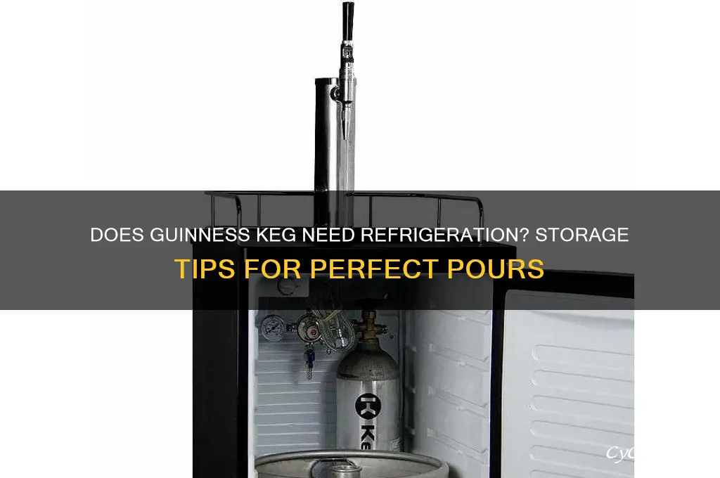 does guinness keg have to be refrigerated