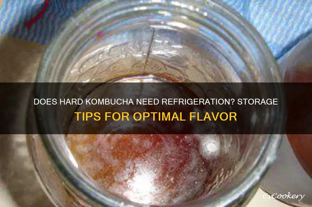 does hard kombucha have to be refrigerated