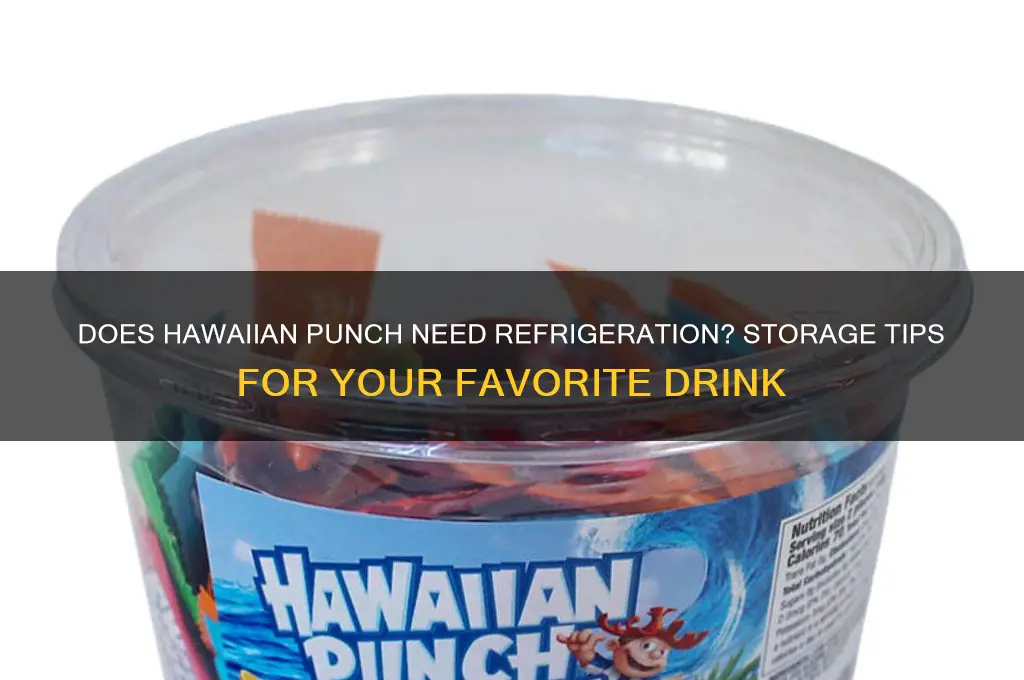 does hawaiian punch have to be refrigerated