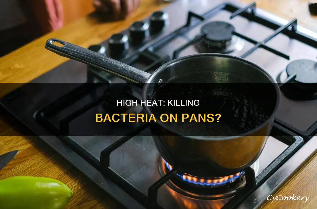 does heat kill bacteria on pans