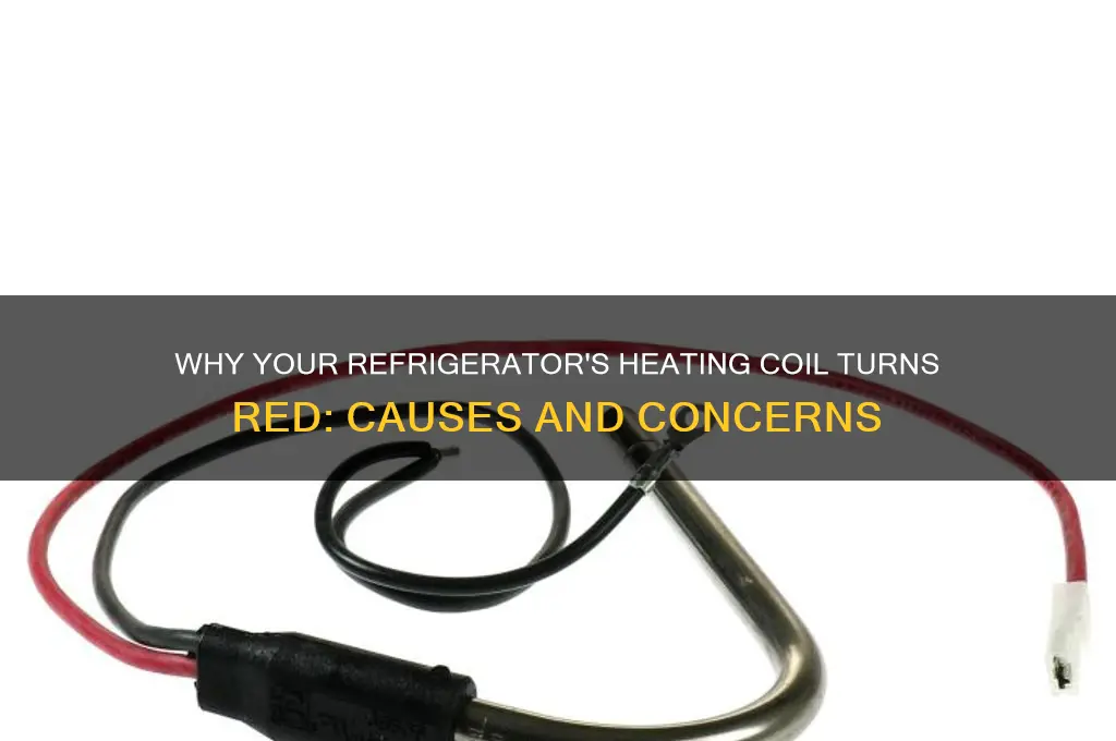 does heating coil in refrigerator turn red