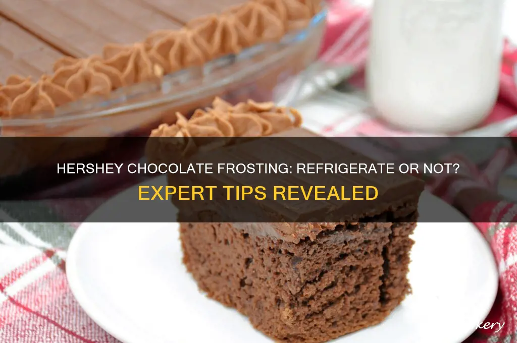 does hershey chocolate frosting have to be refrigerated