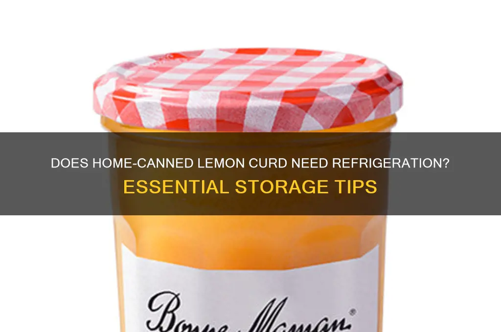 does home canned lemon curd require refrigeration