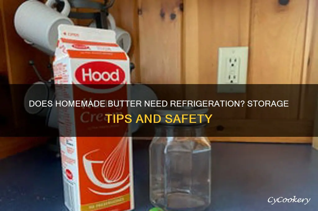 does home made butter have to be refrigerated