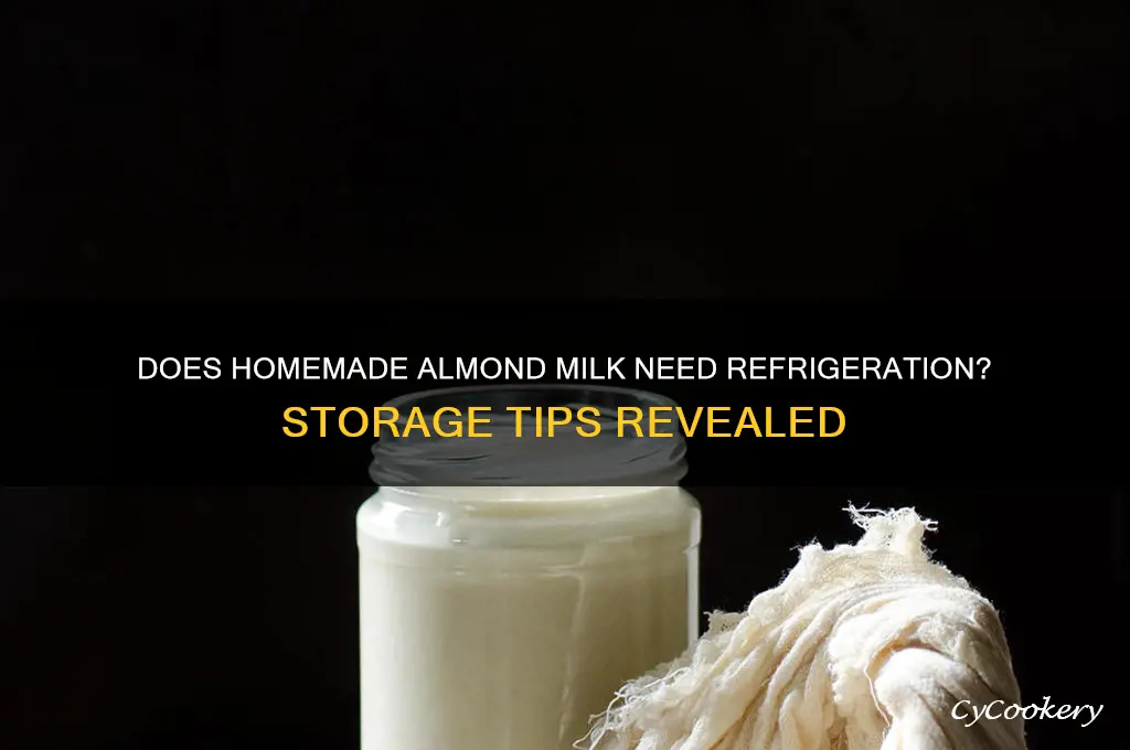 does homemade almond milk have to be refrigerated