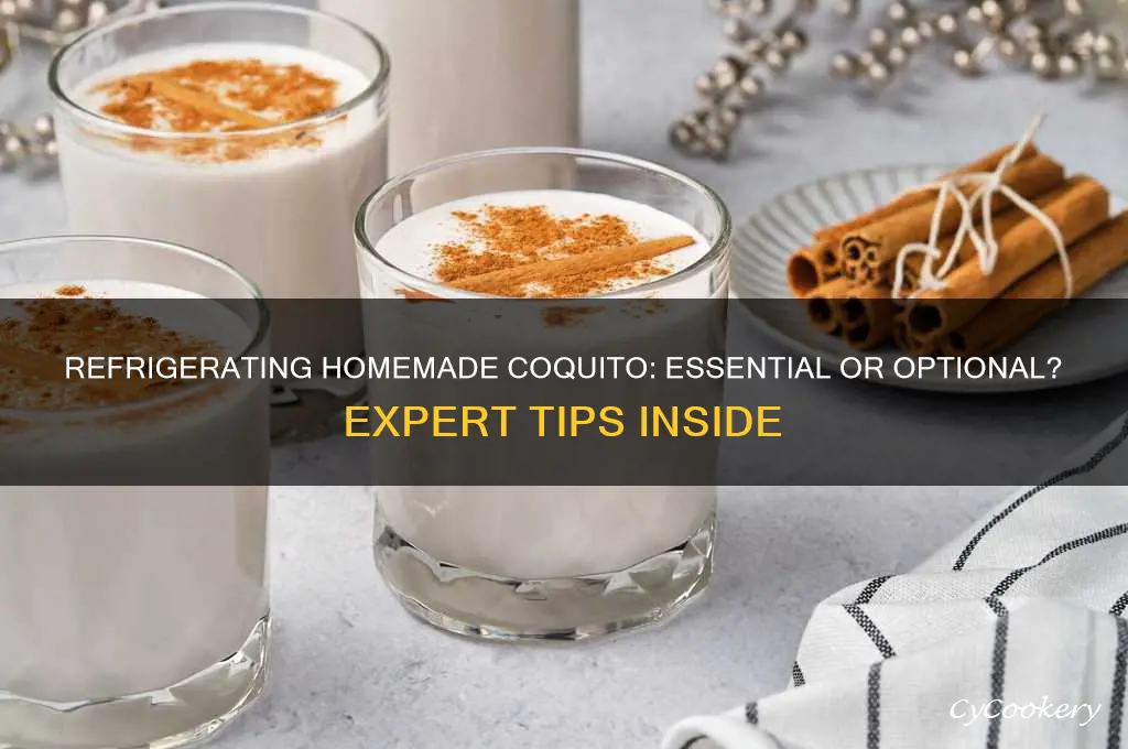 does homemade coquito have to be refrigerated