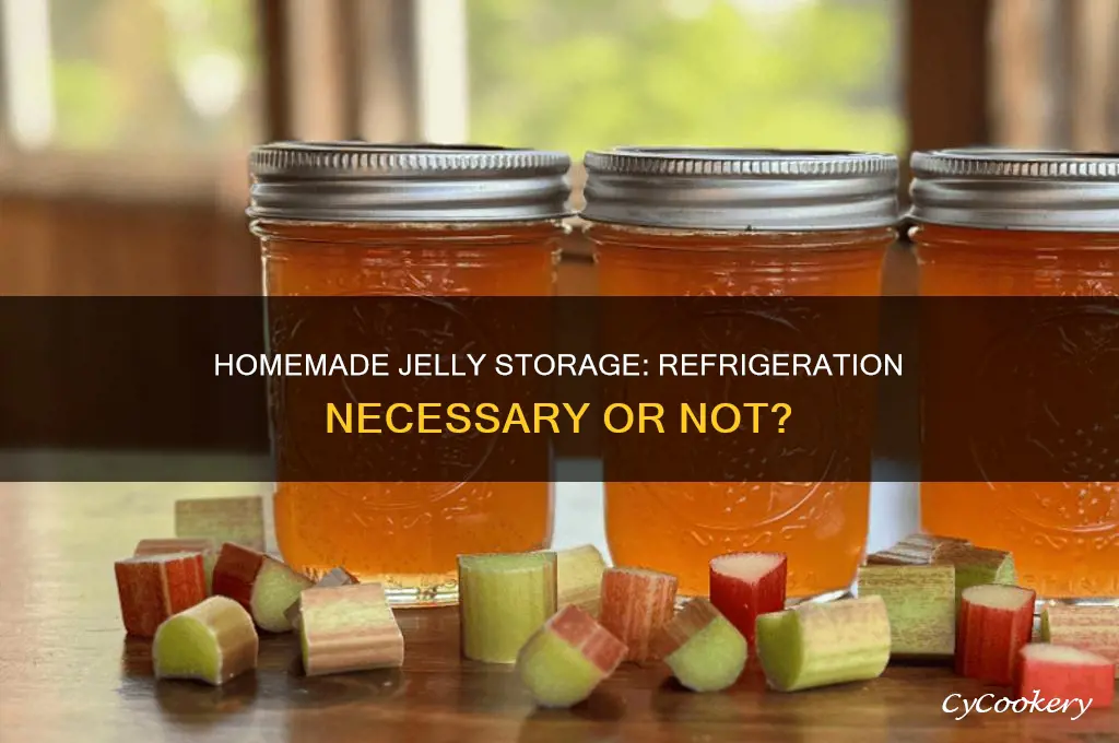 does homemade jelly have to be refrigerated