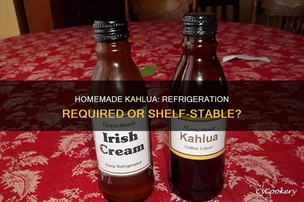 does homemade kahlua have to be refrigerated