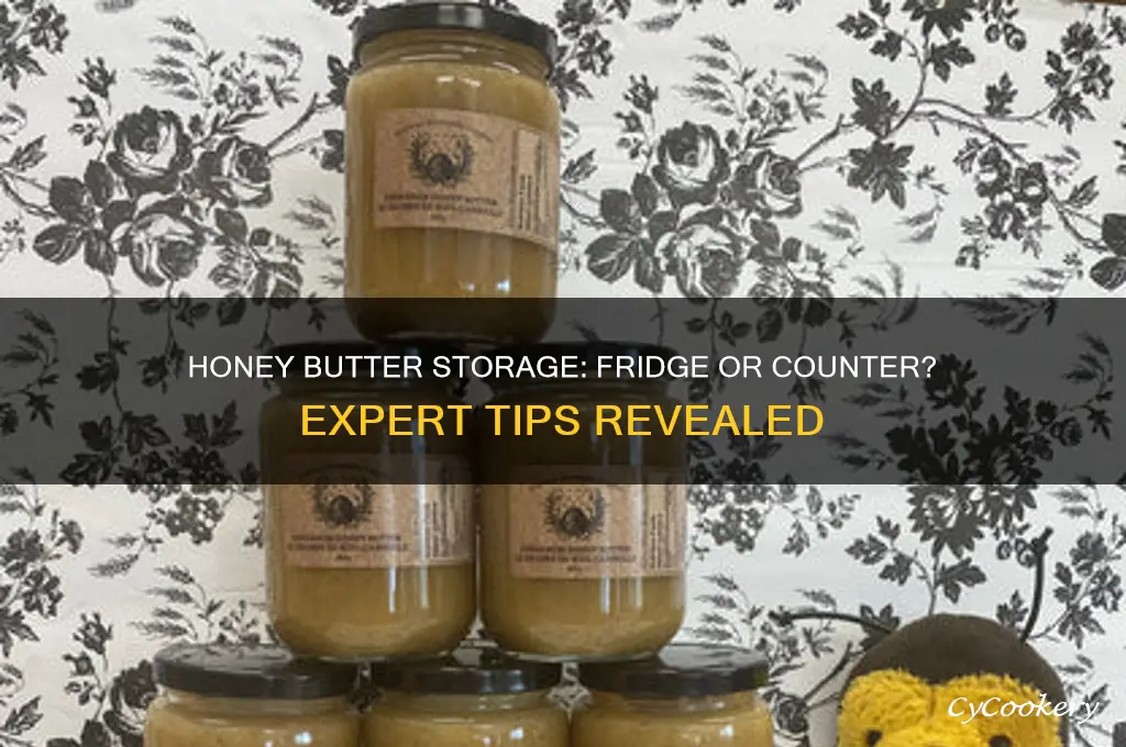 does honey butter have to be refrigerated