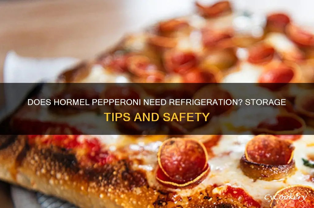does hormel pepperoni have to be refrigerated