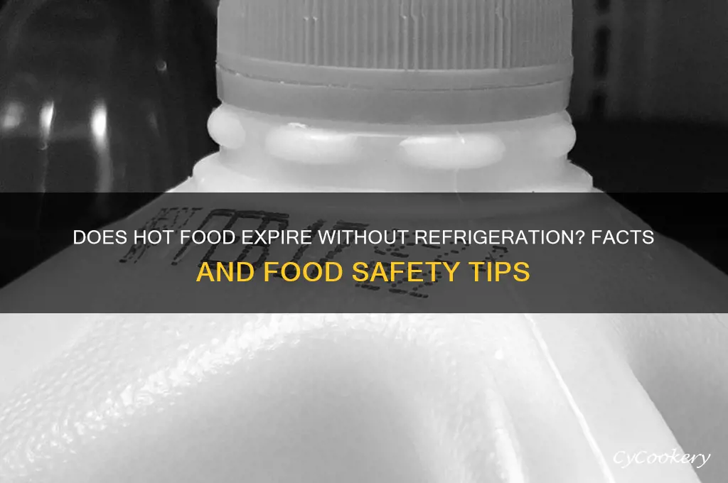does hot food expire if not refrigerated
