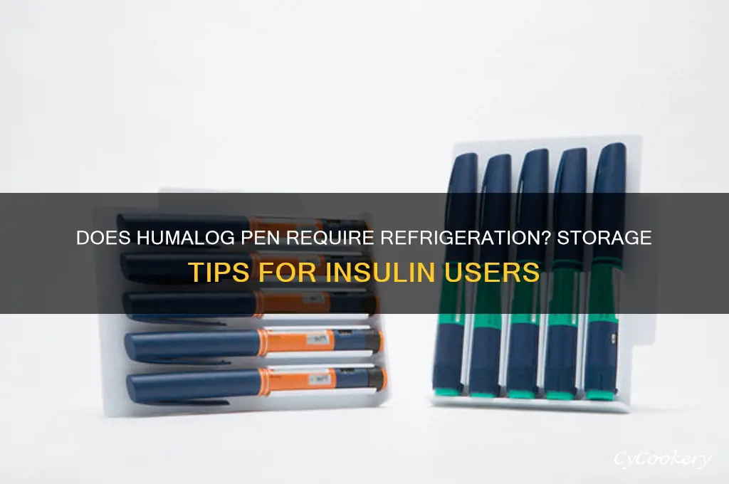 does humalog pen have to be refrigerated