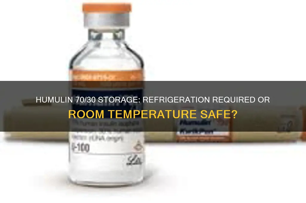 does humulin 70 30 have to be refrigerated