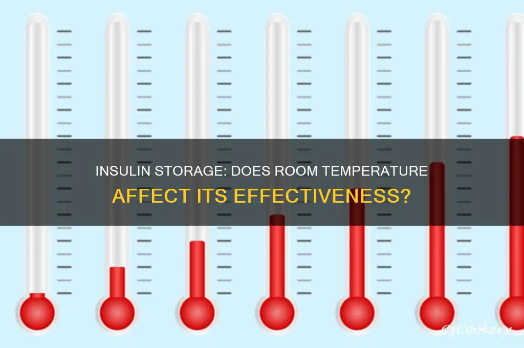 does insulin lose effectiveness if not refrigerated