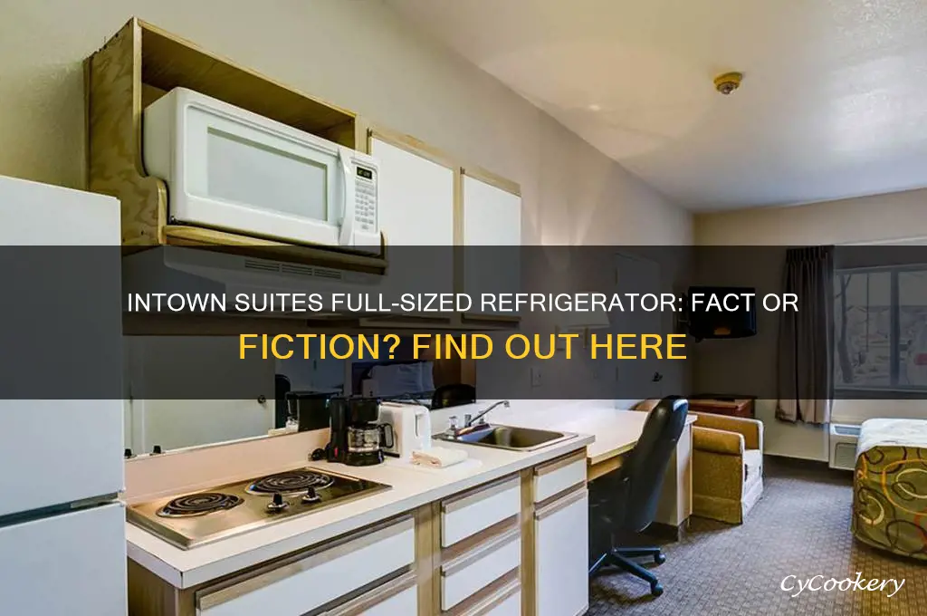 does intown suites have a full sized refrigerator