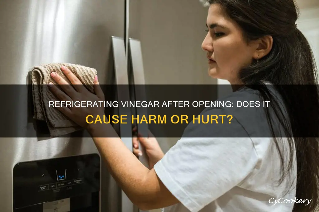 does it hurt refrigerate vinegar after opening
