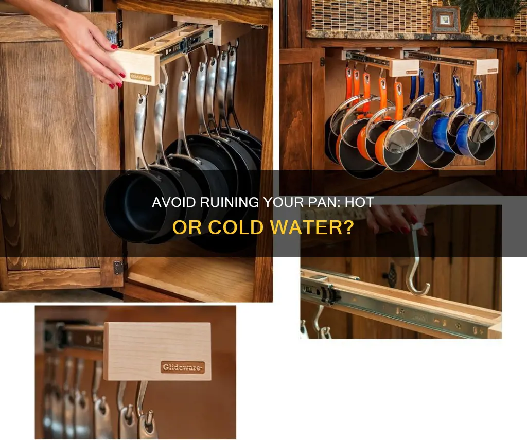 does it ruin pan to run under cold water