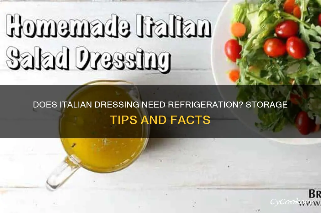 does italian dressing have to be refrigerated