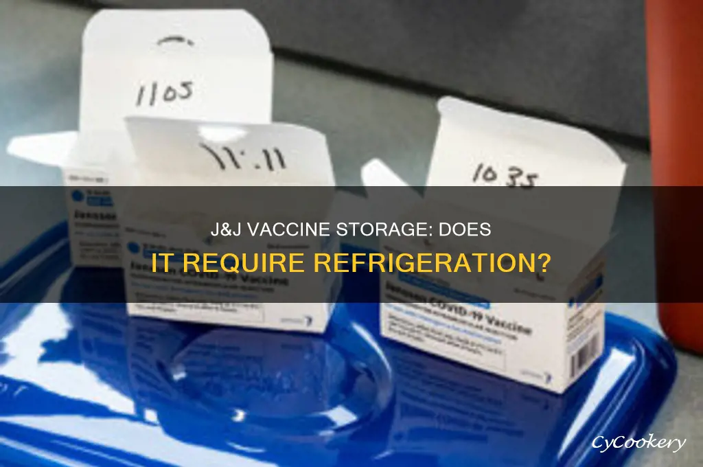 does j and j vaccine have to be refrigerated
