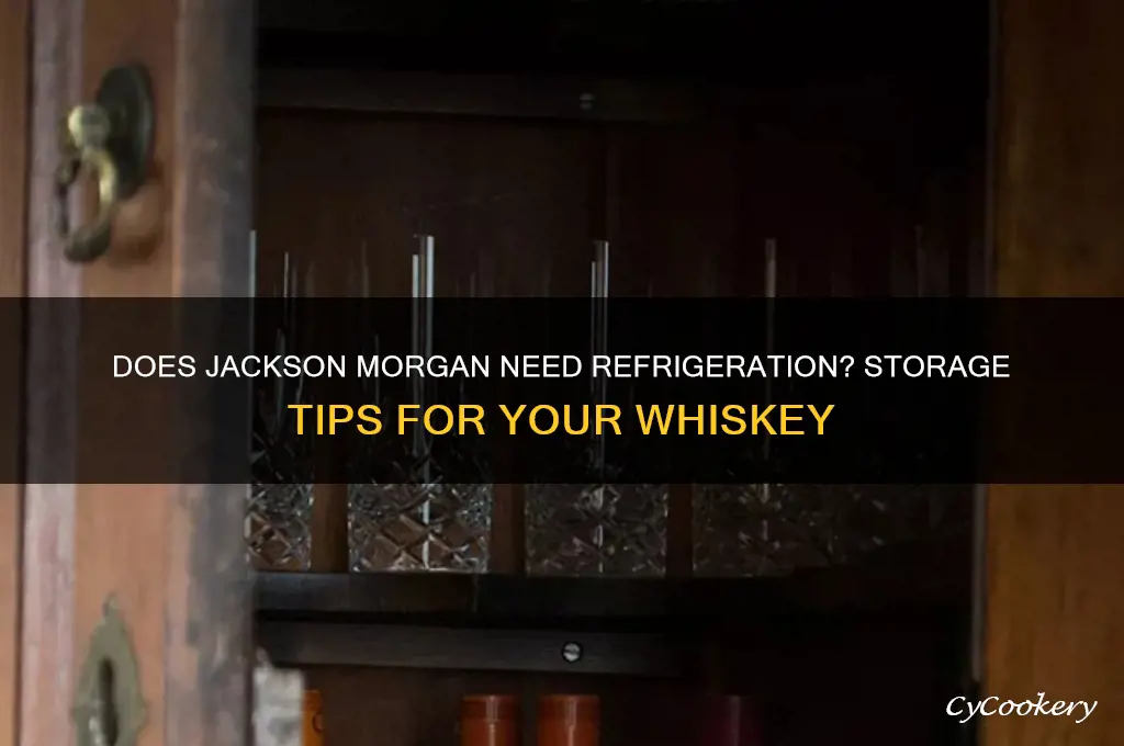does jackson morgan have to be refrigerated