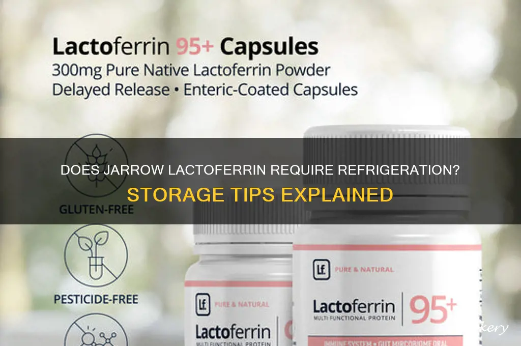 does jarrow lactoferrin have to be refrigerated