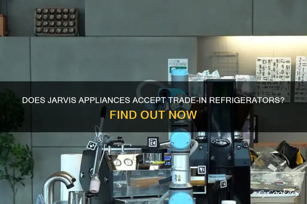 does jarvis appliances take trade in refrigerators