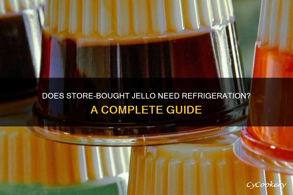 does jello from the store have to be refrigerated