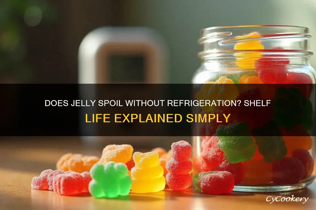 does jelly go bad if not refrigerated