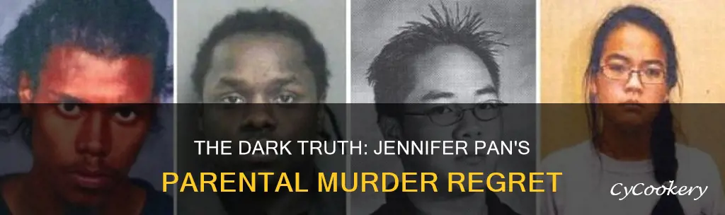 does jennifer pan regret murdering her parent