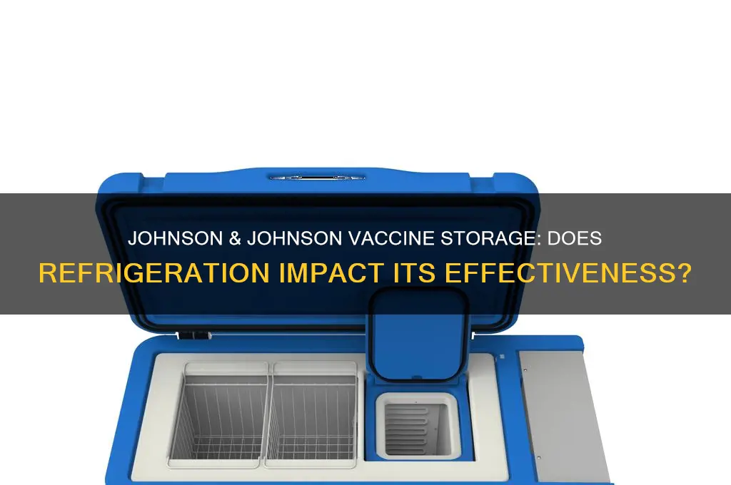 does johnson and johnson vaccine require refrigeration