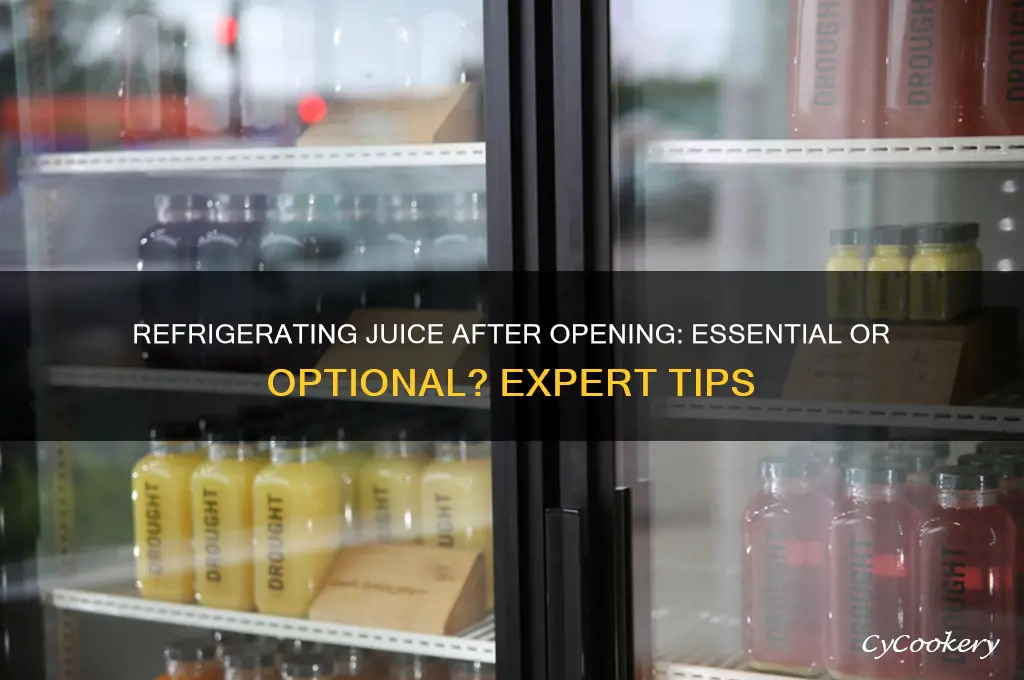 does juice have to be refrigerated after opening