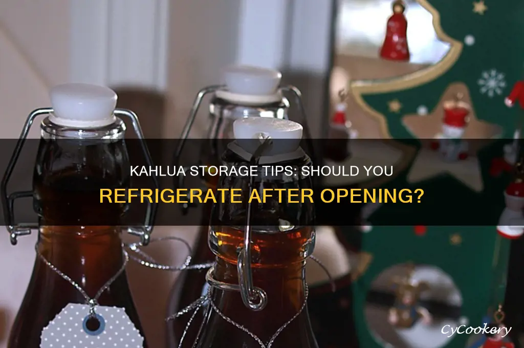 does kahlua have to be refrigerated after opening