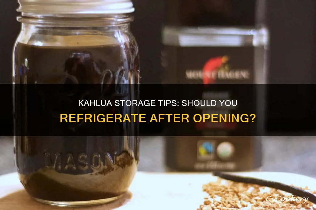 does kahlua have to be refrigerated once opened