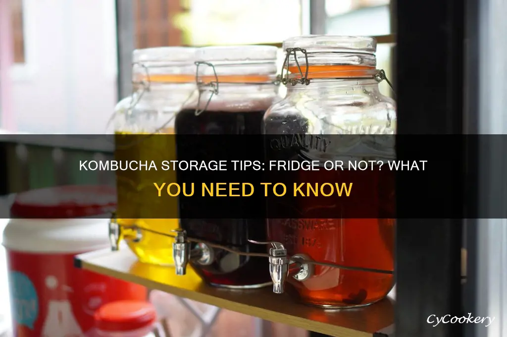 does kombucha have to be stored in refrigerator