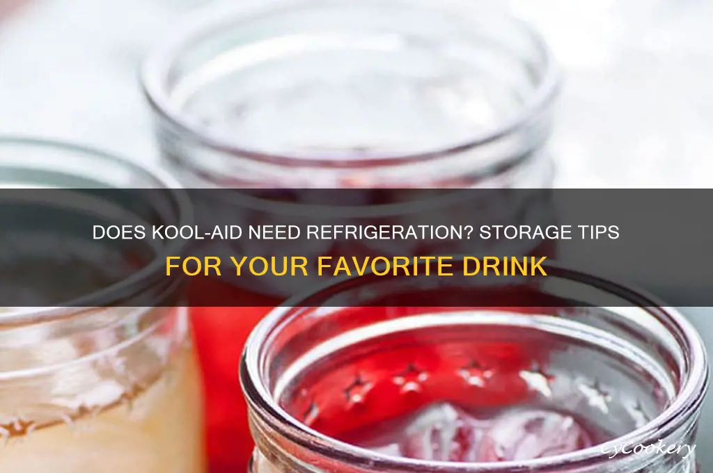 does kool aid have to be refrigerated
